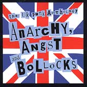Anarchy, Angst & Bollocks: UK Punk Anthology