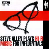 Steve Allen Plays Hi-Fi Music For Influentials