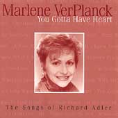 You Gotta Have Heart: The Songs of Richard Adler You Gotta Have Heart: The Songs of Richard Adler