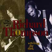 Watching The Dark: The History Of Richard Thompson [Box]