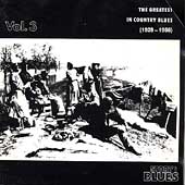 The Greatest In Country Blues, Vol. 3 (1929-1956)