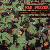 Soldier: War Prayer / Clark, Manhattan Chamber Orchestra