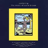 Centering - The Music of Earle Brown / Mosko, Brown et al Centering - The Music of Earle Brown / Mosko, Brown et al