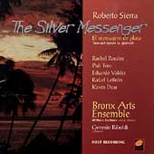Sierra: The Silver Messenger / Bronx Arts Ensemble