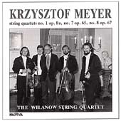 Meyer: String Quartets 1, 7 & 8 / Wilanow Quartet