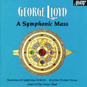 Lloyd: A Symphonic Mass / George Lloyd, Bournemouth SO
