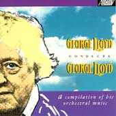 George Lloyd conducts George Lloyd - A Compilation
