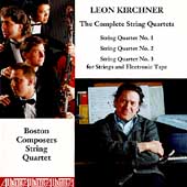 Kirchner: Complete String Quartets / Boston Composers Qt