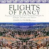 Flights of Fancy - New Music for Organ / Pamela Decker Flights of Fancy - New Music for Organ / Pamela Decker