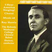 I Hear America Singing! - Choral Music of Roy Harris