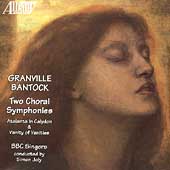 Bantock: Atlanta in Calydon, Vanity of Vanities Bantock: Atlanta in Calydon, Vanity of Vanities