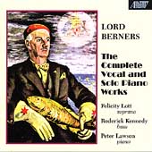 Berners: Complete Vocal & Solo Piano Music / Lott, Lawson