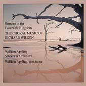 Stresses in the Peacable Kingdom - Wilson: Choral Music