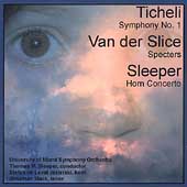 Ticheli, Van der Slice, Sleeper: Orchestral Works