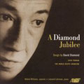 DAVID DIAMOND:A DIAMOND JUBILEE:HELENE WILLIAMS(S)/LEONARD LEHRMAN(p)