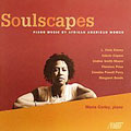 Soulscapes - Piano Music by African American Women / Corley Soulscapes - Piano Music by African American Women / Corley