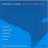 BUTTERFLY DANCE -D.GOMPPER/G.CRUMB/J.DANGERFIELD/M.SHRUDE/N.ZAHLER:STUDIO FOR NEW MUSIC/ETC