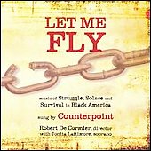 Let Me Fly -Music of Struggle & Survival in Black America:Counterpoint/Jonita Lattimore(S)/Louise DeCormier(narrator) Let Me Fly -Music of Struggle & Survival in Black America:Counterpoint/Jonita Lattimore(S)/Louise DeCormier(narrator)