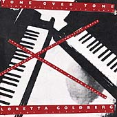 Tone over Tone - Microtonal Keyboard Works /Loretta Goldberg Tone over Tone - Microtonal Keyboard Works /Loretta Goldberg