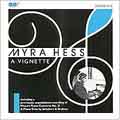 Myra Hess: A Vignette - Mozart, Haydn, Schubert, Brahms Myra Hess: A Vignette - Mozart, Haydn, Schubert, Brahms