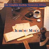The Complete Matthijs Vermeulen Edition - Chamber Music