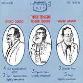 Three Tenors - Enrico Caruso, Richard Crooks, Walter Widdop