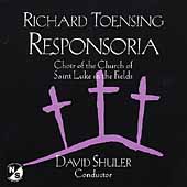 Toensing: Responsoria / Shuler, Saint Luke in the Fields Toensing: Responsoria / Shuler, Saint Luke in the Fields