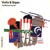 Works for Violin & Organ Vol 1 / Murray-Lohuis Duo
