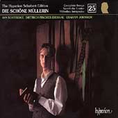 The Hyperion Schubert Edition - Complete Songs Vol.25 - Die Schoene Mullerin The Hyperion Schubert Edition - Complete Songs Vol.25 - Die Schoene Mullerin