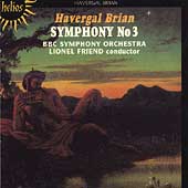 Brian: Symphony no 3 / Lionel Friend, BBC Symphony Orchestra