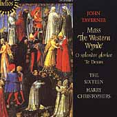 Taverner: Mass 'The Western Wynde' / Christophers, Sixteen