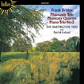 Bridge: Phantasie Trio, Piano Trio no 2, etc