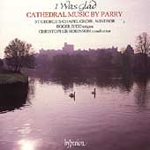 I Was Glad - Parry: Cathedral Music / Robinson, Judd