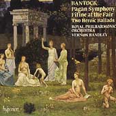 Bantock: Pagan Symphony, etc / Handley, Royal Philharmonic