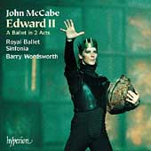 McCabe: Edward II / Wordsworth, Royal Ballet Sinfonia