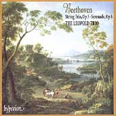 Beethoven: String Trio Op 3, Serenade Op 8 / Leopold Trio Beethoven: String Trio Op 3, Serenade Op 8 / Leopold Trio