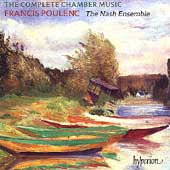 Poulenc: The Complete Chamber Music / Nash Ensemble Poulenc: The Complete Chamber Music / Nash Ensemble