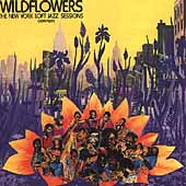 Wildflowers 5: New York Loft Jazz...
