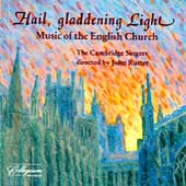 Hail, gladdening Light / John Rutter, Cambridge Singers