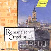 Romantic Organ Music / Christian-Markus Raiser