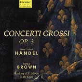Handel: Concerti Grossi / Brown, Academy St Martin in Field Handel: Concerti Grossi / Brown, Academy St Martin in Field