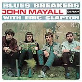 John Mayall & The Bluesbreakers/ジョン・メイオール & ザ・ブルースブレイカーズ・ウィズ・エリック・クラプトン（モノ＆ステレオ+19  デラックス・エディション)