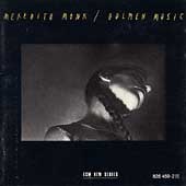 Monk: Dolmen Music:Collin Walcott/ Meredith Monk/etc