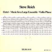 Reich: Octet, Music for a Large Ensemble, Violin Phase