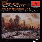 Rachmaninoff: Piano Trios nos 1 & 2 / Rachmaninoff Trio Rachmaninoff: Piano Trios nos 1 & 2 / Rachmaninoff Trio