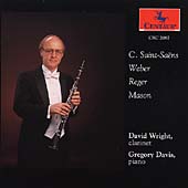 Saint-Saens, Weber, Reger, Mason: Clarinet Sonatas / Wright