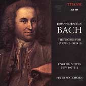 Bach: Works for Harpsichord Vol 1- English Suites / Watchorn Bach: Works for Harpsichord Vol 1- English Suites / Watchorn