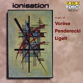 Ionisation - Music of Varese, Penderecki and Ligeti