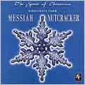 Handel: Messiah; Tchaikovsky: Nutcracker (Highlights)