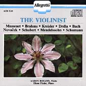 The Violinist - Massenet, Brahms, et al / Aaron Rosand